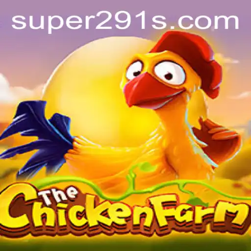 Embark on a Thrilling Adventure with ChickenFarm: The Rise of Super291