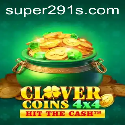 Exploring CloverCoins4x4: A Revolutionary Game with Super291