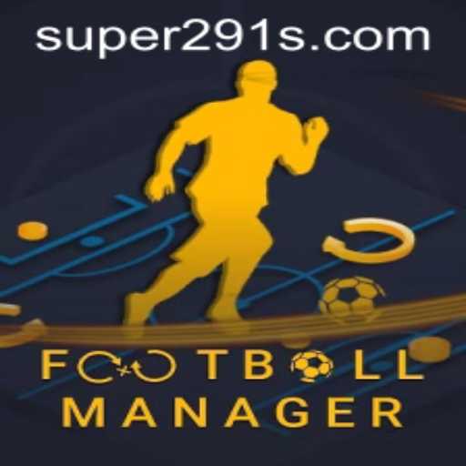 Exploring the World of FootballManager: The Super291 Phenomenon