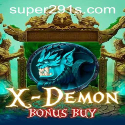 Unveiling XDemonBonusBuy: A Thrilling Adventure with Super291